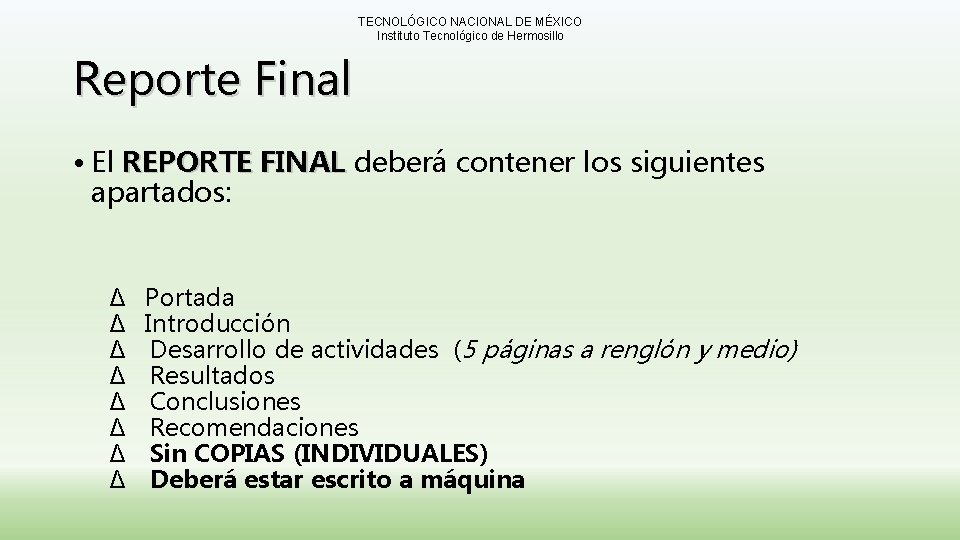 TECNOLÓGICO NACIONAL DE MÉXICO Instituto Tecnológico de Hermosillo Reporte Final • El REPORTE FINAL