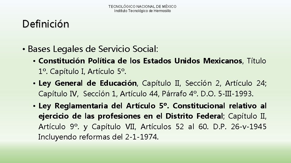 TECNOLÓGICO NACIONAL DE MÉXICO Instituto Tecnológico de Hermosillo Definición • Bases Legales de Servicio