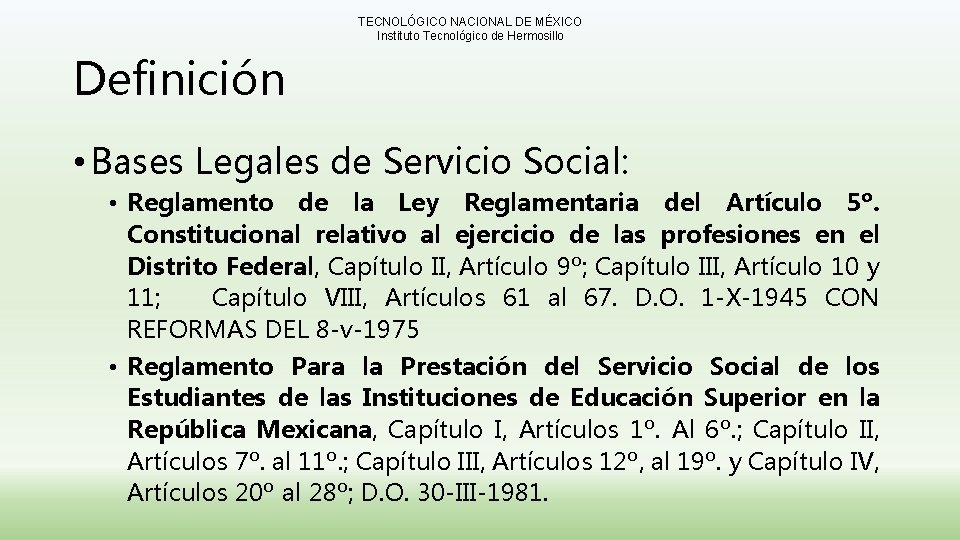 TECNOLÓGICO NACIONAL DE MÉXICO Instituto Tecnológico de Hermosillo Definición • Bases Legales de Servicio