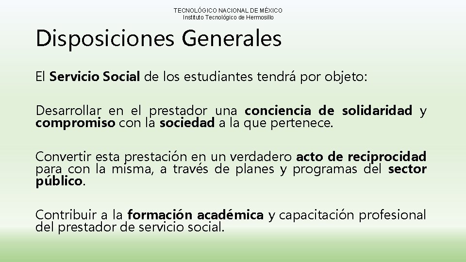 TECNOLÓGICO NACIONAL DE MÉXICO Instituto Tecnológico de Hermosillo Disposiciones Generales El Servicio Social de