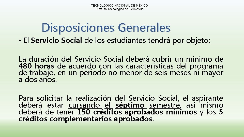 TECNOLÓGICO NACIONAL DE MÉXICO Instituto Tecnológico de Hermosillo Disposiciones Generales • El Servicio Social