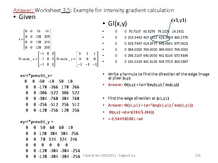 Answer: Worksheet 3. 5: Example for intensity gradient calculation • Given ex=I*prewitt_x= 0 0