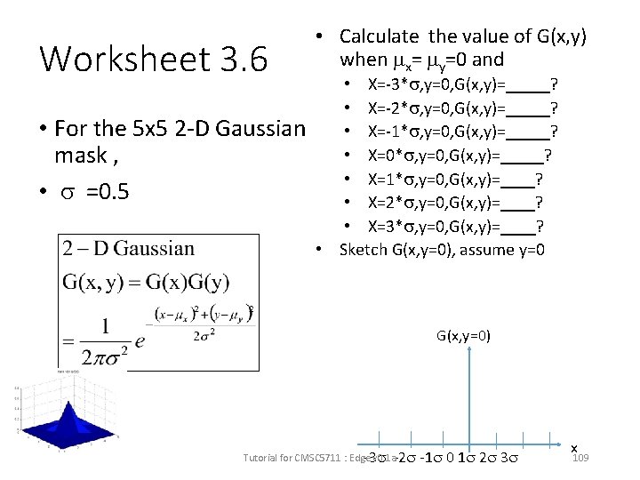 Worksheet 3. 6 • For the 5 x 5 2 -D Gaussian mask ,