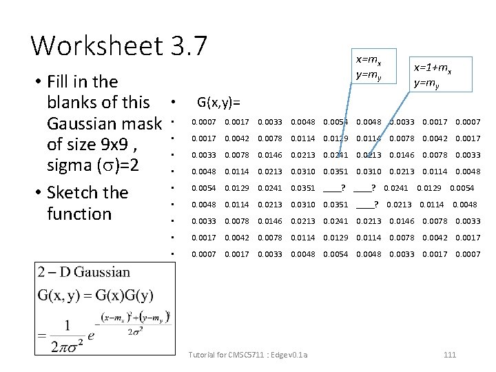 Worksheet 3. 7 • Fill in the blanks of this Gaussian mask of size