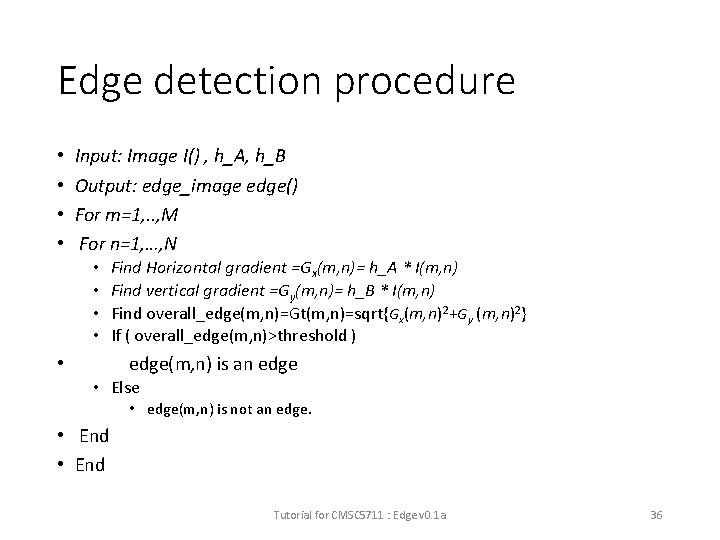 Edge detection procedure • • Input: Image I() , h_A, h_B Output: edge_image edge()