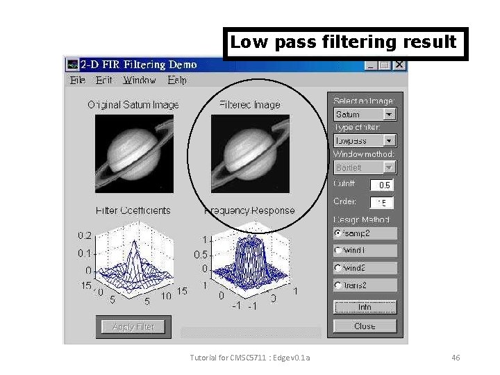 Low pass filtering result Tutorial for CMSC 5711 : Edge v 0. 1 a