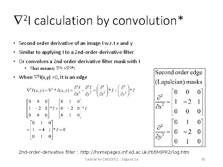 2 I calculation by convolution* • Second order derivative of an image I w.