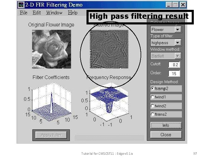 High pass filtering result Tutorial for CMSC 5711 : Edge v 0. 1 a