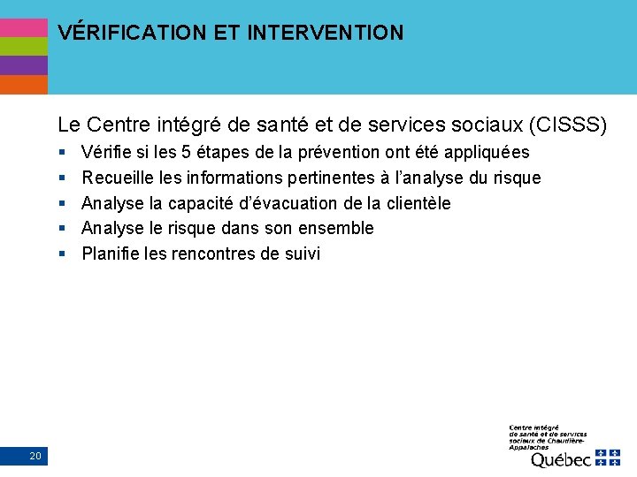 VÉRIFICATION ET INTERVENTION Le Centre intégré de santé et de services sociaux (CISSS) §