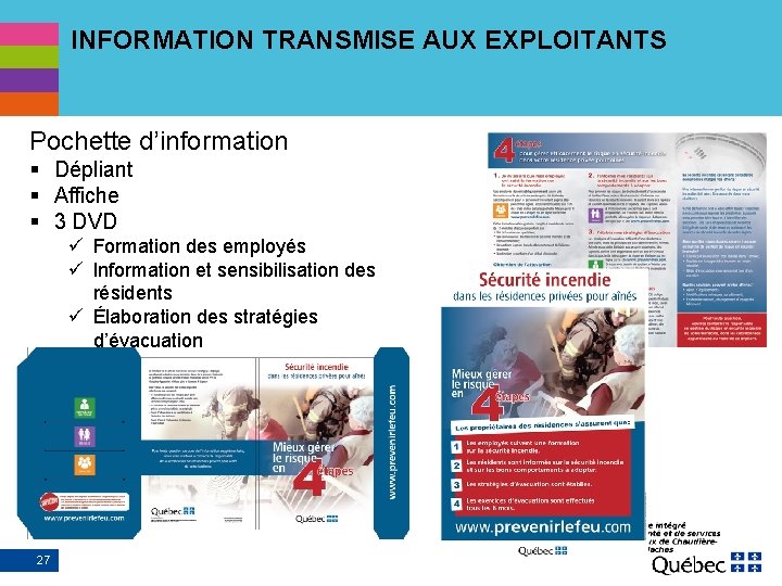 INFORMATION TRANSMISE AUX EXPLOITANTS Pochette d’information § Dépliant § Affiche § 3 DVD ü