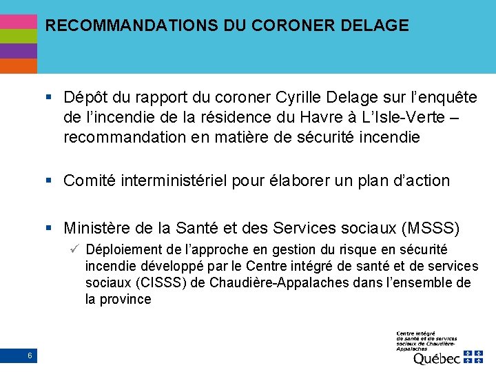 RECOMMANDATIONS DU CORONER DELAGE § Dépôt du rapport du coroner Cyrille Delage sur l’enquête