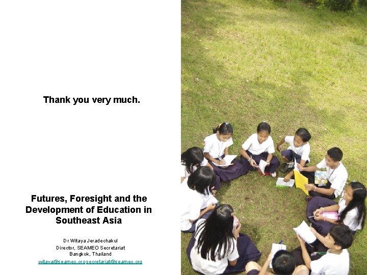 Thank you very much. Futures, Foresight and the Development of Education in Southeast Asia