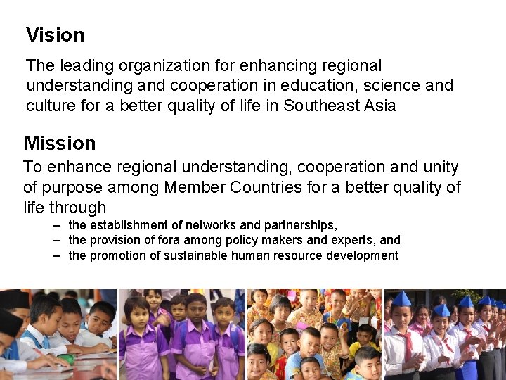 Vision The leading organization for enhancing regional understanding and cooperation in education, science and