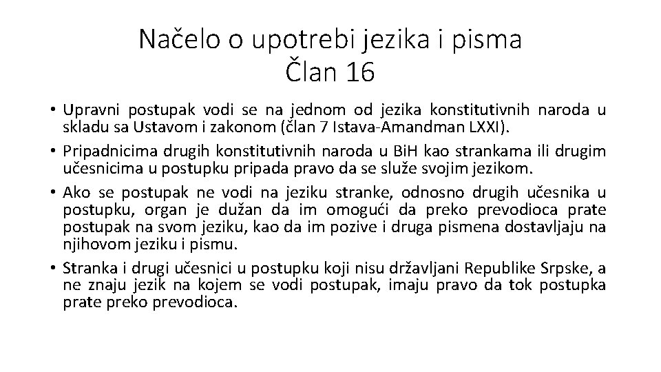 Načelo o upotrebi jezika i pisma Član 16 • Upravni postupak vodi se na