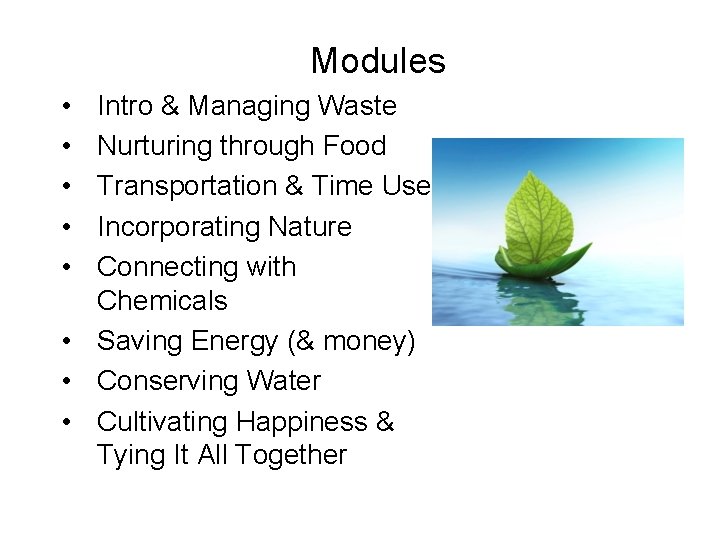 Modules • • • Intro & Managing Waste Nurturing through Food Transportation & Time