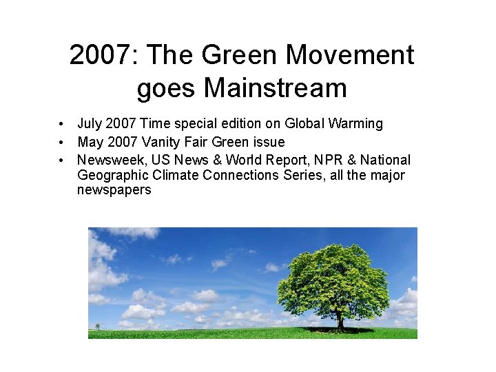 2007: The Green Movement goes Mainstream • July 2007 Time special edition on Global