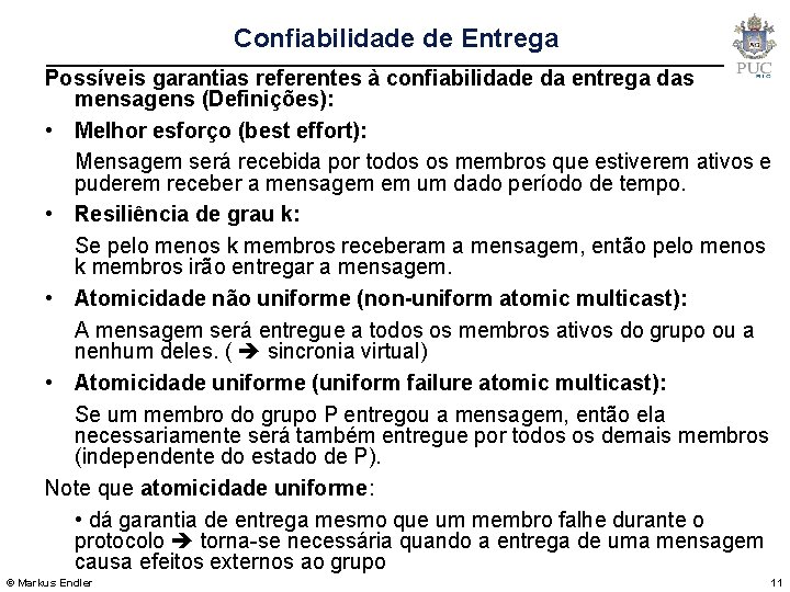 Confiabilidade de Entrega Possíveis garantias referentes à confiabilidade da entrega das mensagens (Definições): •