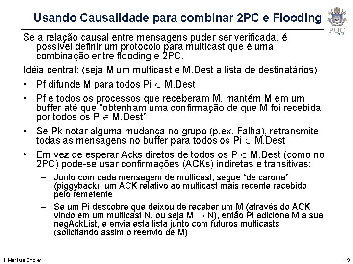 Usando Causalidade para combinar 2 PC e Flooding Se a relação causal entre mensagens