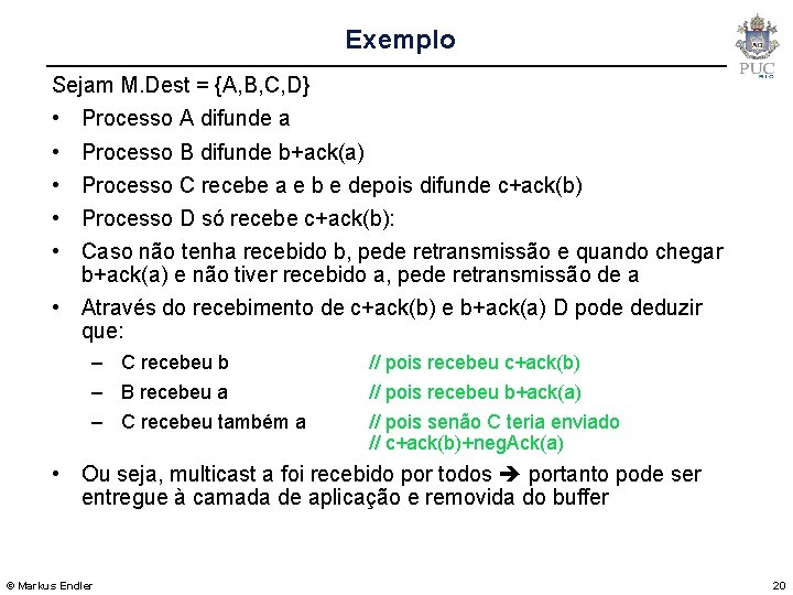 Exemplo Sejam M. Dest = {A, B, C, D} • • • Processo A