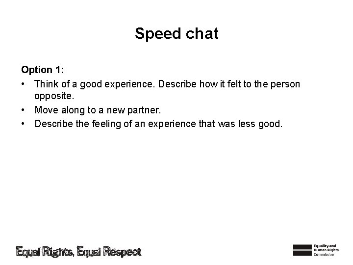 Speed chat Option 1: • Think of a good experience. Describe how it felt