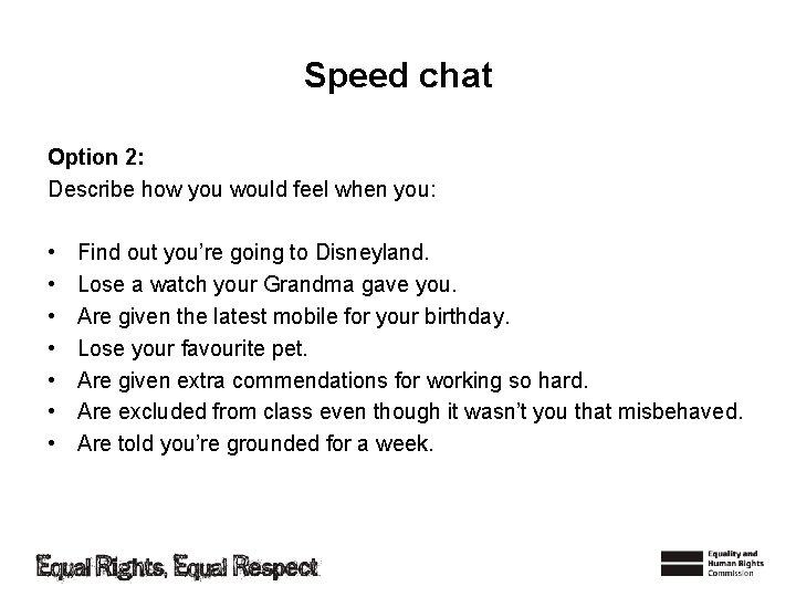 Speed chat Option 2: Describe how you would feel when you: • • Find