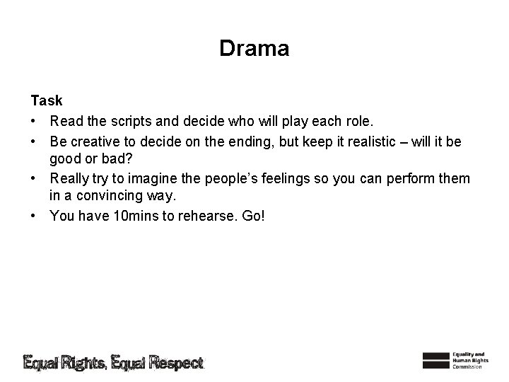 Drama Task • Read the scripts and decide who will play each role. •