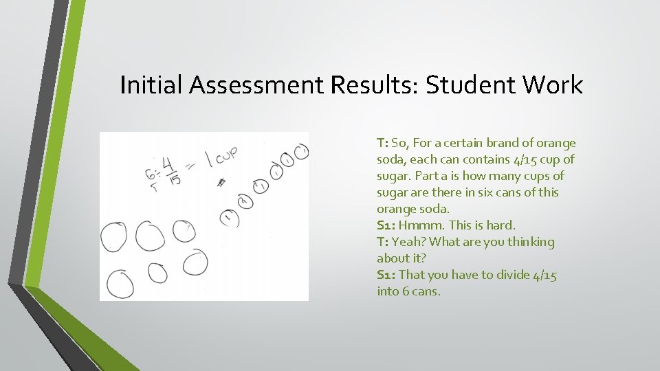 Initial Assessment Results: Student Work T: So, For a certain brand of orange soda,