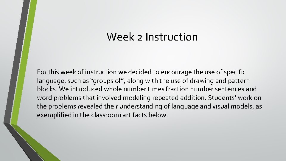 Week 2 Instruction For this week of instruction we decided to encourage the use