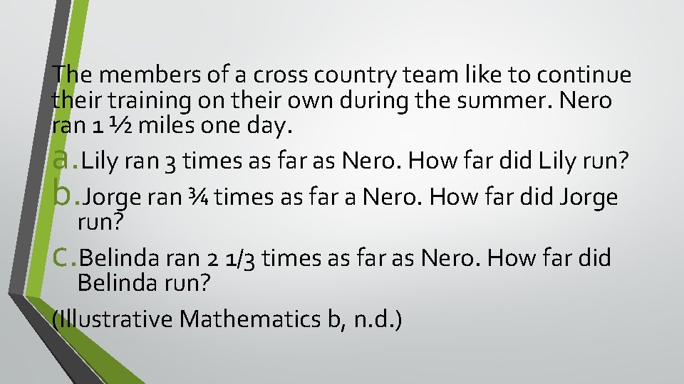 The members of a cross country team like to continue their training on their