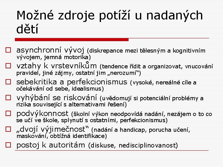 Možné zdroje potíží u nadaných dětí o asynchronní vývoj (diskrepance mezi tělesným a kognitivním