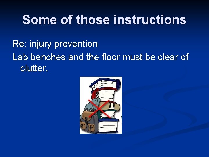 Some of those instructions Re: injury prevention Lab benches and the floor must be