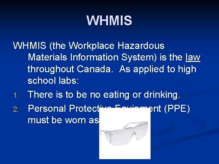 WHMIS (the Workplace Hazardous Materials Information System) is the law throughout Canada. As applied