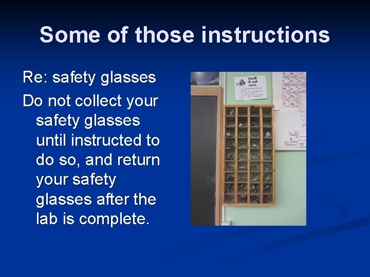 Some of those instructions Re: safety glasses Do not collect your safety glasses until