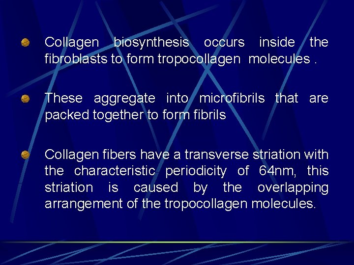 Collagen biosynthesis occurs inside the fibroblasts to form tropocollagen molecules. These aggregate into microfibrils