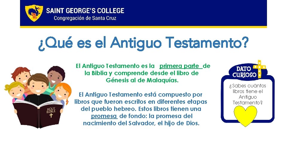 ¿Qué es el Antiguo Testamento? El Antiguo Testamento es la primera parte de la