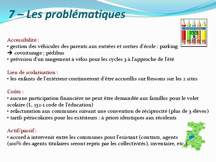 7 – Les problématiques Accessibilité : • gestion des véhicules des parents aux entrées