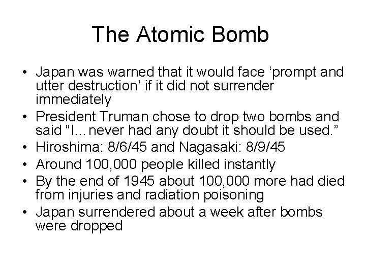 The Atomic Bomb • Japan was warned that it would face ‘prompt and utter The Atomic Bomb • Japan was warned that it would face ‘prompt and utter