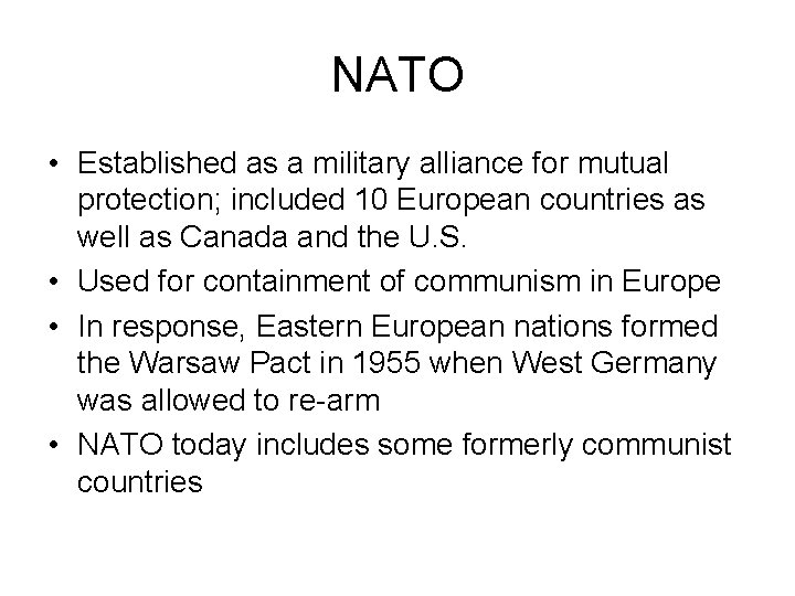 NATO • Established as a military alliance for mutual protection; included 10 European countries NATO • Established as a military alliance for mutual protection; included 10 European countries