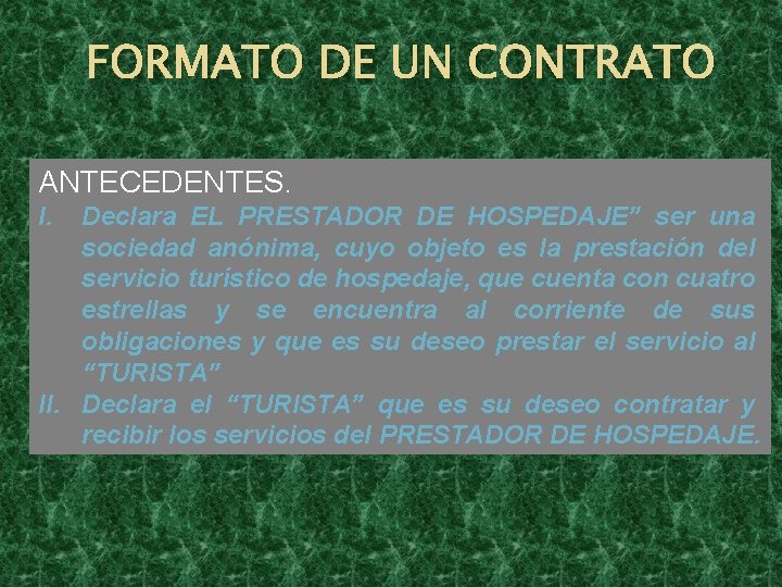 FORMATO DE UN CONTRATO ANTECEDENTES. I. Declara EL PRESTADOR DE HOSPEDAJE” ser una sociedad