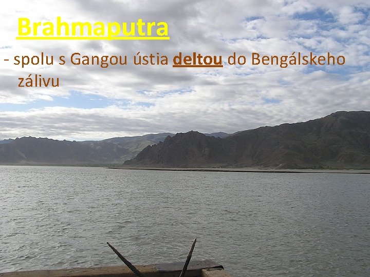 Brahmaputra - spolu s Gangou ústia deltou do Bengálskeho zálivu 