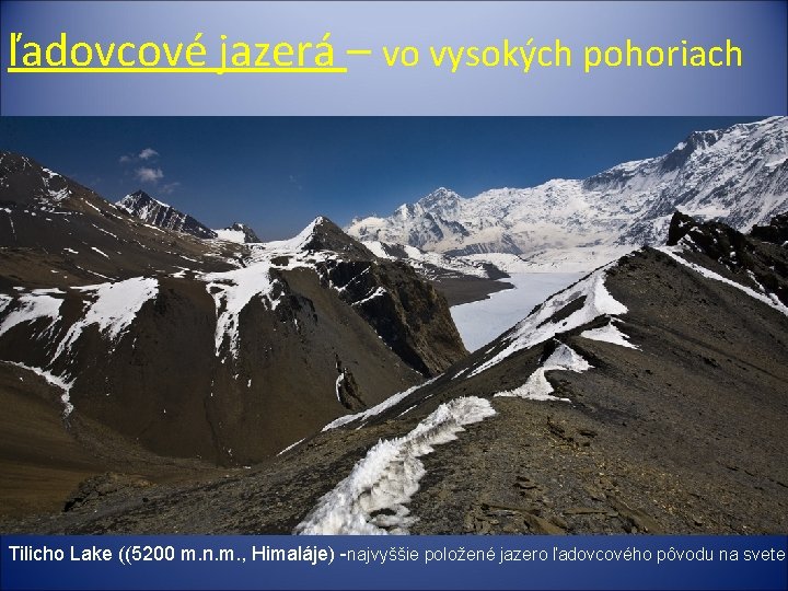 ľadovcové jazerá – vo vysokých pohoriach Tilicho Lake ((5200 m. n. m. , Himaláje)