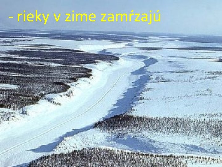 - rieky v zime zamŕzajú 