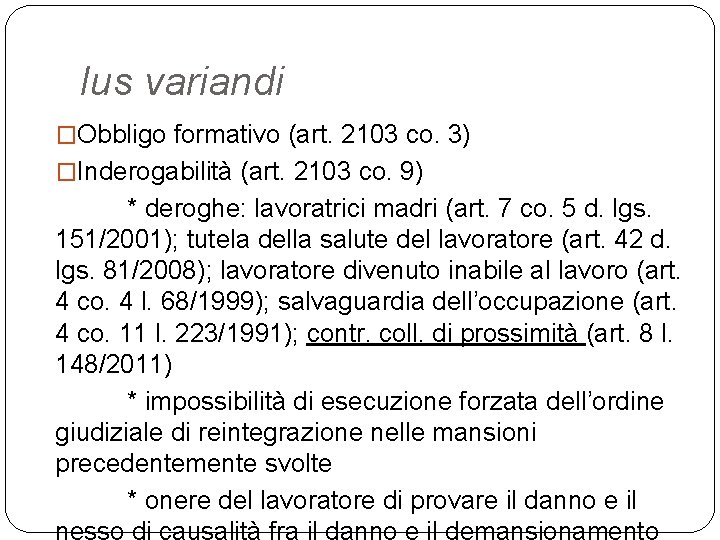 Ius variandi �Obbligo formativo (art. 2103 co. 3) �Inderogabilità (art. 2103 co. 9) *