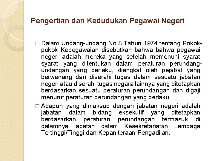 Pengertian dan Kedudukan Pegawai Negeri � Dalam Undang-undang No. 8 Tahun 1974 tentang Pokokpokok