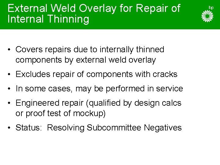 External Weld Overlay for Repair of Internal Thinning • Covers repairs due to internally