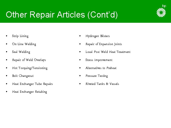 Other Repair Articles (Cont’d) • Strip Lining • Hydrogen Blisters • On-Line Welding •