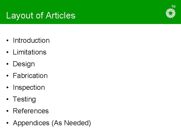 Layout of Articles • Introduction • Limitations • Design • Fabrication • Inspection •