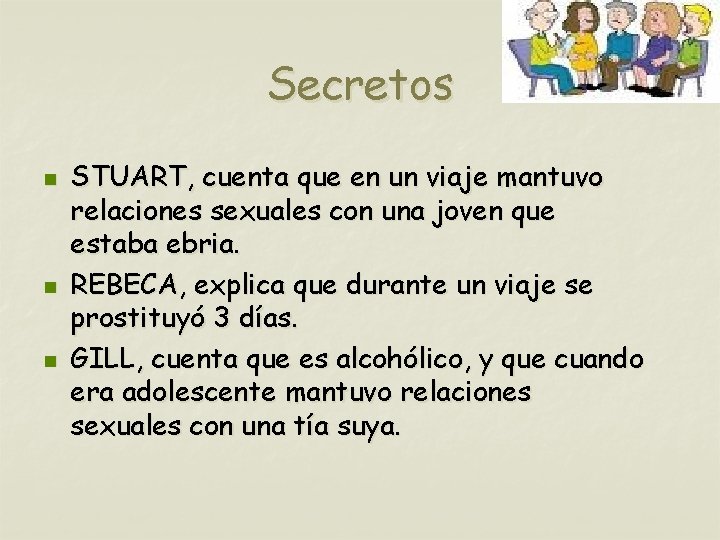 Secretos n n n STUART, cuenta que en un viaje mantuvo relaciones sexuales con