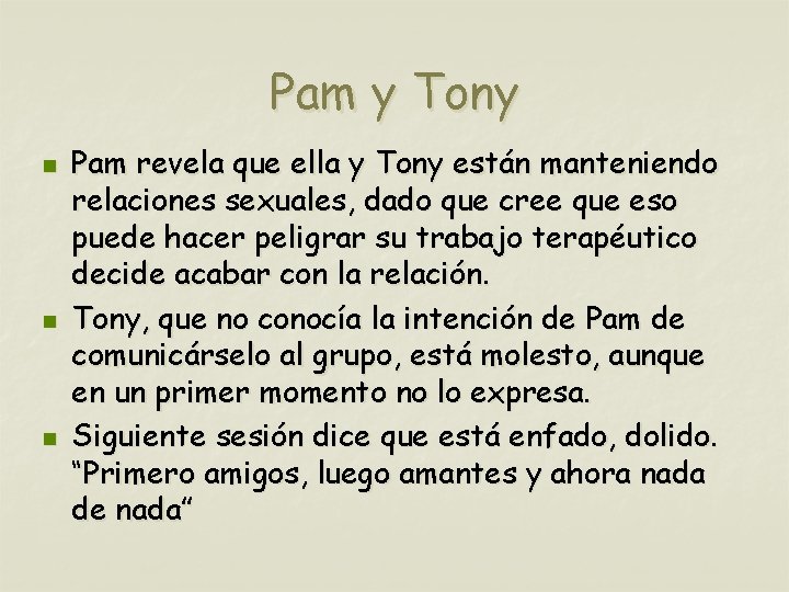 Pam y Tony n n n Pam revela que ella y Tony están manteniendo