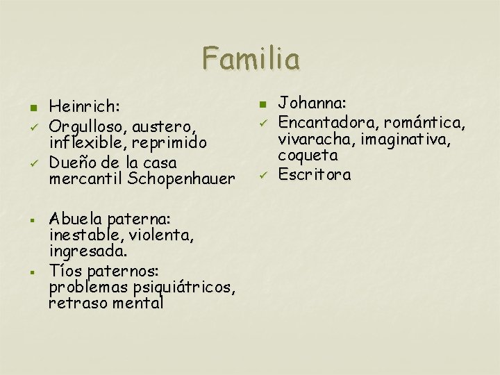 Familia n ü ü § § Heinrich: Orgulloso, austero, inflexible, reprimido Dueño de la
